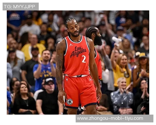 伦纳德膝伤回归洛城快船未来能否继续高歌猛进